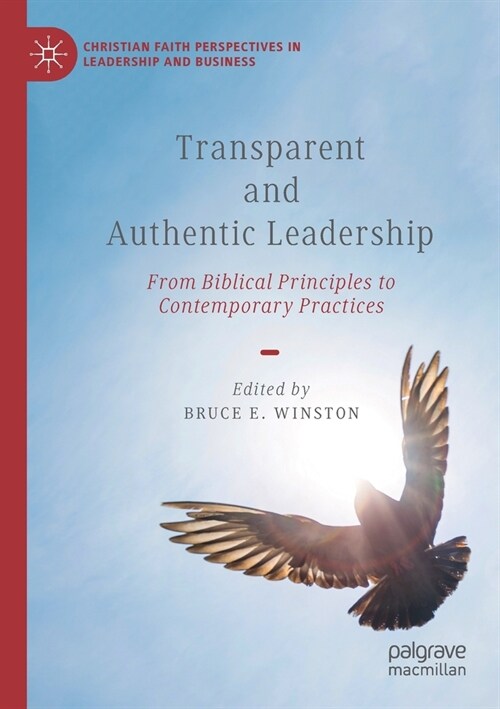 Transparent and Authentic Leadership: From Biblical Principles to Contemporary Practices (Paperback)