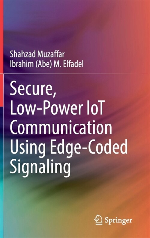 Secure, Low-Power IoT Communication using Edge-Coded Signaling (Hardcover)