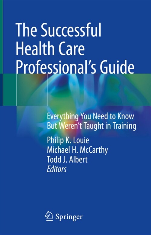 The Successful Health Care Professionals Guide: Everything You Need to Know But Werent Taught in Training (Hardcover, 2022)
