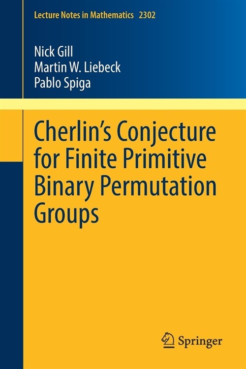 Cherlins Conjecture for Finite Primitive Binary Permutation Groups (Paperback)