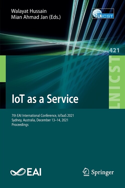 Iot as a Service: 7th Eai International Conference, Iotaas 2021, Sydney, Australia, December 13-14, 2021, Proceedings (Paperback, 2022)