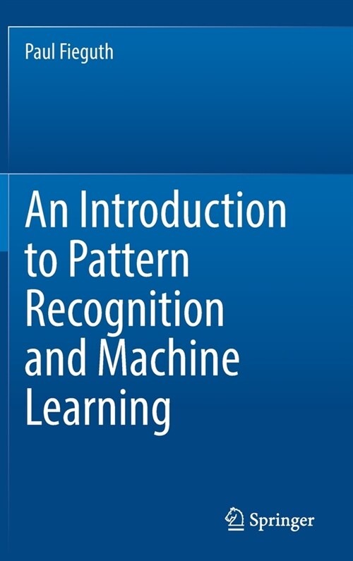 An Introduction to Pattern Recognition and Machine Learning (Hardcover)
