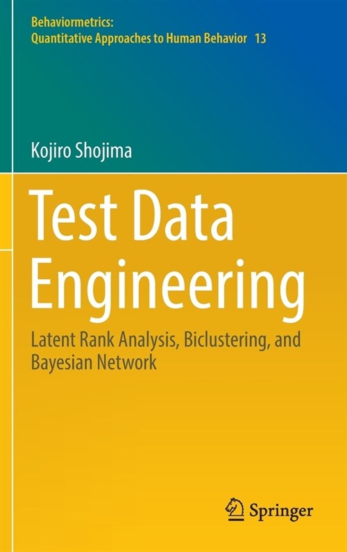 Test Data Engineering: Latent Rank Analysis, Biclustering, and Bayesian Network (Hardcover, 2022)