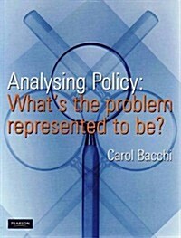 Analysing Policy : Whats the problem represented to be? (Paperback)