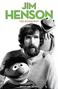 Jim Henson : The Biography (Hardcover)