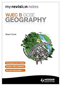 My Revision Notes: WJEC B GCSE Geography (Paperback)