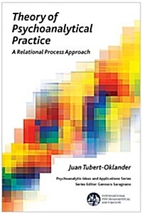 Theory of Psychoanalytical Practice : A Relational Process Approach (Paperback)