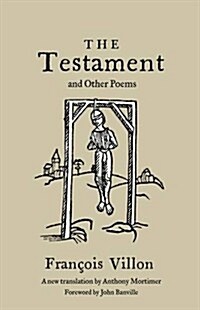 The Testament and Other Poems: New Translation (Hardcover)