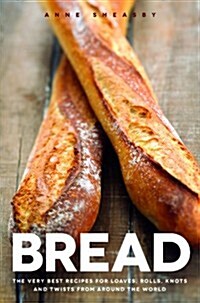 Bread : Over 60 breads, rolls and cakes plus delicious recipes using them (Hardcover)