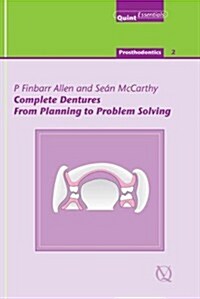 Complete Dentures from Planning to Problem Solving (Hardcover, 2, Revised)