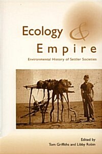 Ecology and Empire : Environmental History of Settler Societies (Paperback)