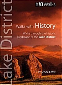 Walks with History : Walks Through the Historic Landscape of the Lake District (Paperback)