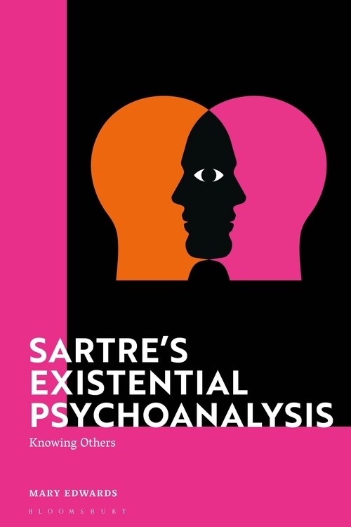 Sartre’s Existential Psychoanalysis : Knowing Others (Hardcover)