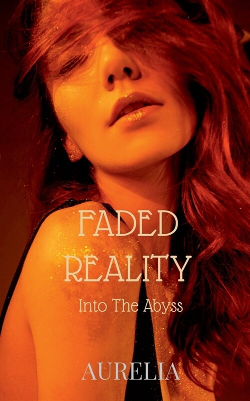 Faded Reality: Into The Abyss (Paperback)