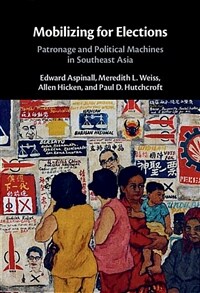 Mobilizing for elections : patronage and political machines in Southeast Asia