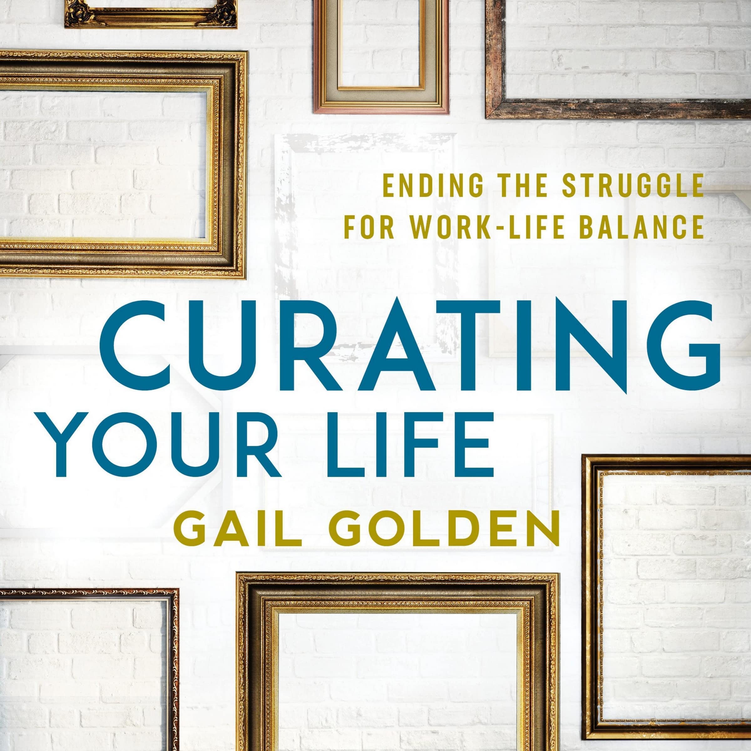 Curating Your Life: Ending the Struggle for Work-Life Balance (Audio CD)