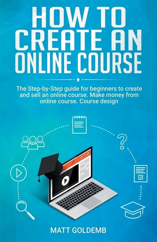 How To Create An Online Course (Paperback)
