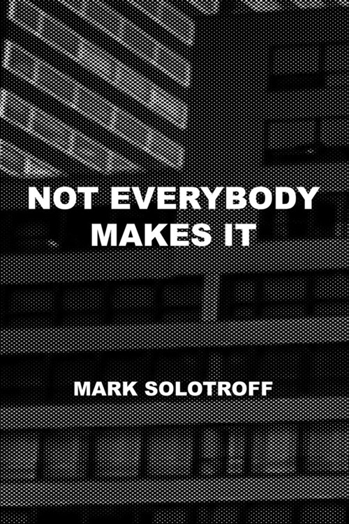 Not Everybody Makes It (Paperback)