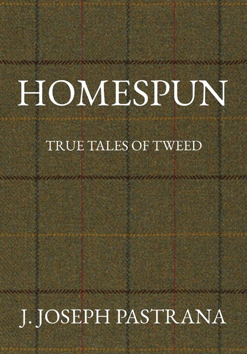 Homespun: True Tales of Tweed (Hardcover)