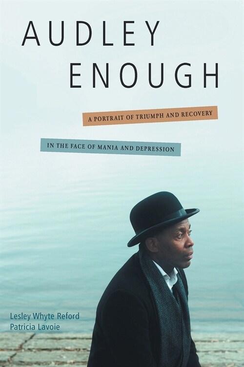 Audley Enough: A Portrait of Triumph and Recovery in the Face of Mania and Depression (Hardcover)