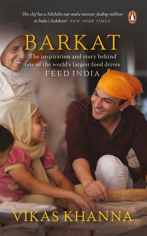 Barkat: The Inspiration and the Story Behind One of Worlds Largest Food Drives Feed India (Hardcover)