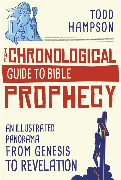 The Chronological Guide to Bible Prophecy: An Illustrated Panorama from Genesis to Revelation (Paperback)