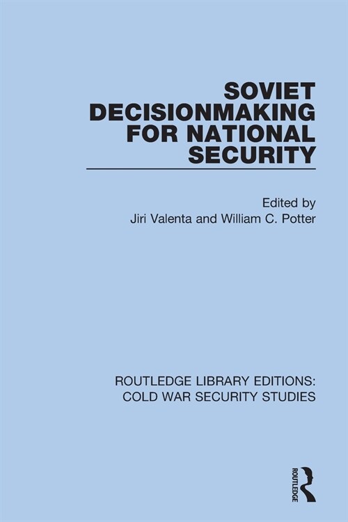 Soviet Decisionmaking for National Security (Paperback)