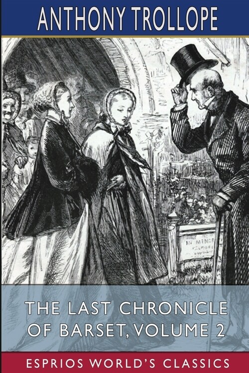 The Last Chronicle of Barset, Volume 2 (Esprios Classics) (Paperback)