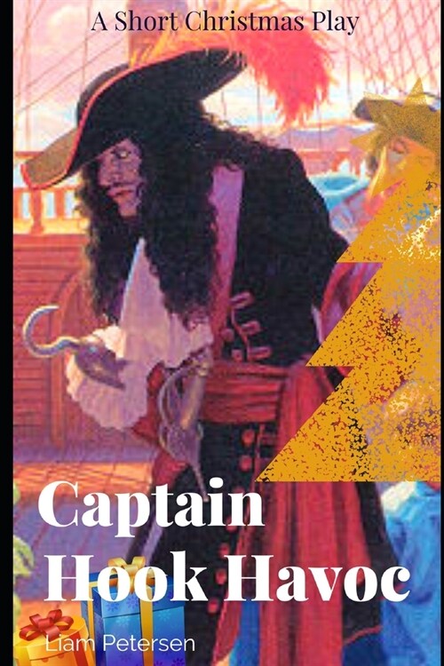 Captain Hook Havoc: A Short Christmas Play (Paperback)