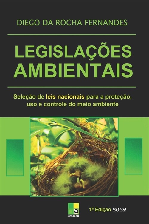 Legisla寤es Ambientais: sele豫o de leis nacionais para a prote豫o, uso e controle do meio ambiente (Paperback)