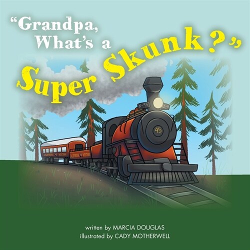 Grandpa, Whats a Super Skunk? (Paperback)