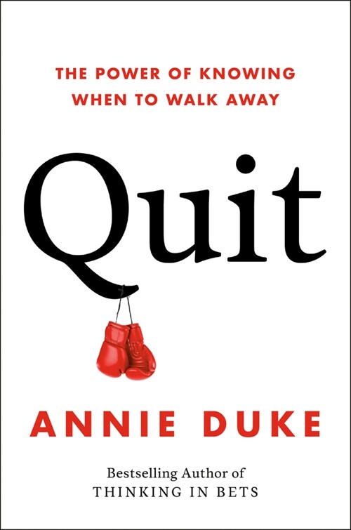 Quit: The Power of Knowing When to Walk Away (Hardcover)