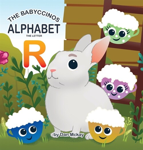 The Babyccinos Alphabet The Letter R (Hardcover)