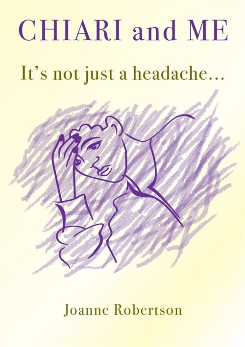 Chiari and Me - Its Not Just A Headache (Paperback)