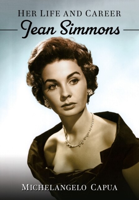 Jean Simmons: Her Life and Career (Paperback)