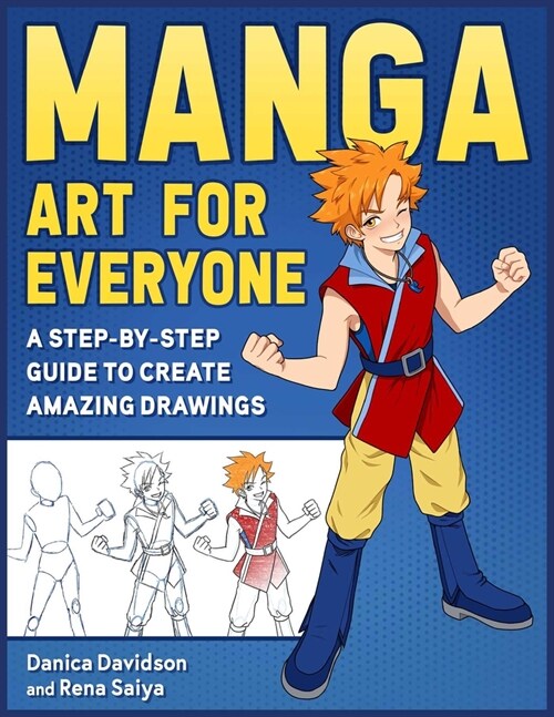 Manga Art for Everyone: A Step-By-Step Guide to Create Amazing Drawings (Paperback)