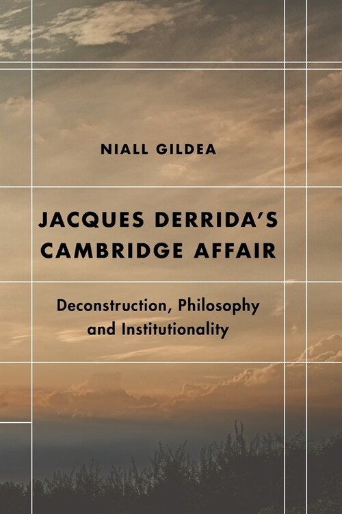 Jacques Derridas Cambridge Affair: Deconstruction, Philosophy and Institutionality (Paperback)