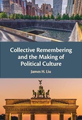 Collective Remembering and the Making of Political Culture (Hardcover)