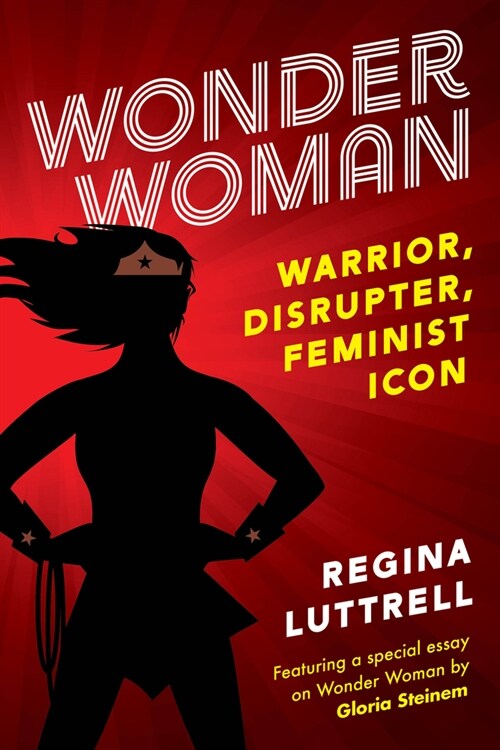 Wonder Woman: Warrior, Disrupter, Feminist Icon (Hardcover)