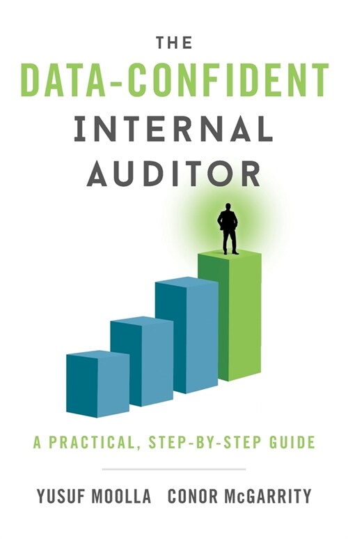 The Data-Confident Internal Auditor: A Practical, Step-by-Step Guide (Paperback)
