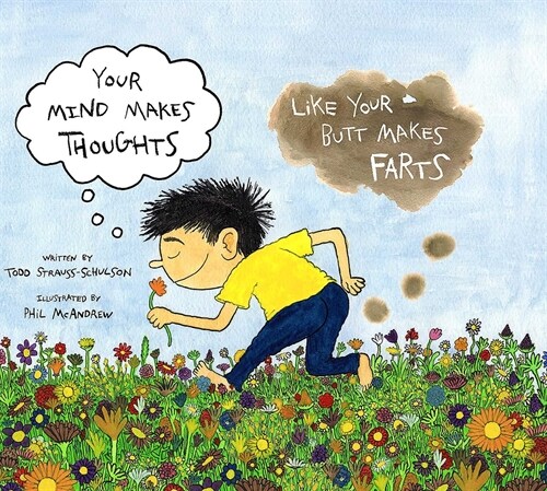 Your Mind Makes Thoughts Like Your Butt Makes Farts (Hardcover)