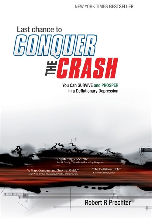 Last Chance to CONQUER The CRASH-You Can Survive and Prosper in a Deflationary Depression (Hardcover)
