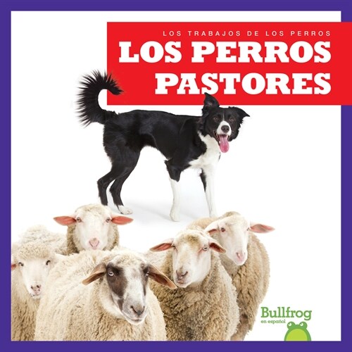 Los Perros Pastores (Herding Dogs) (Paperback)