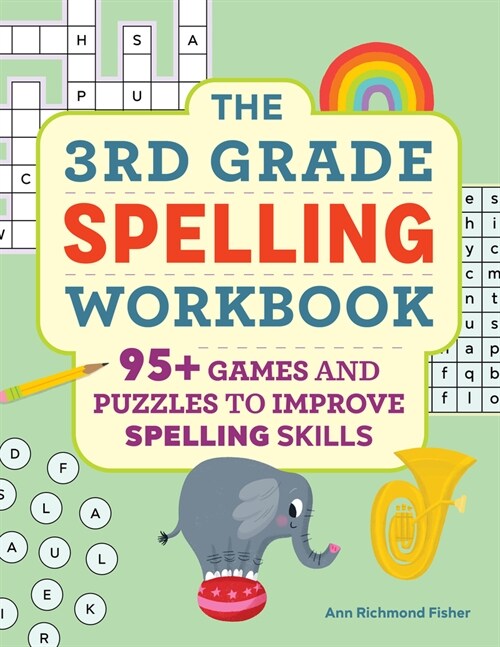 The 3rd Grade Spelling Workbook: 95+ Games and Puzzles to Improve Spelling Skills (Paperback)