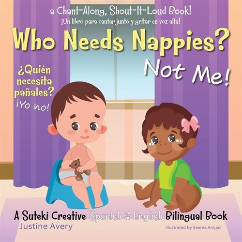 Who Needs Nappies? Not Me! / 풯ui? necesita pa?les? 죀o no!: A Suteki Creative Spanish & English Bilingual Book (Paperback)