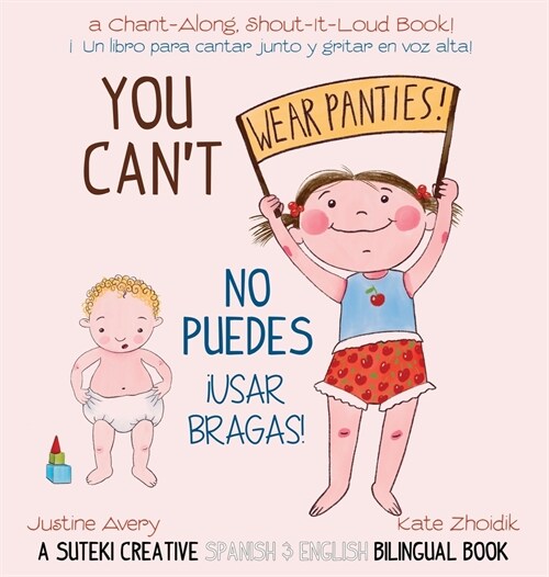 You Cant Wear Panties! / No puedes !usar bragas!: A Suteki Creative Spanish & English Bilingual Book (Hardcover)