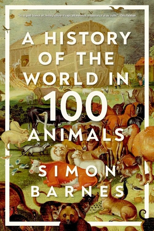 A History of the World in 100 Animals (Hardcover)