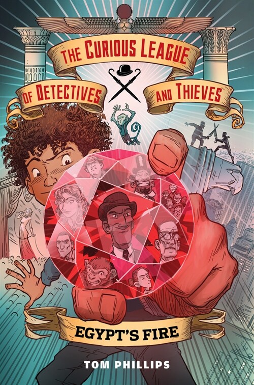 The Curious League of Detectives and Thieves 1: Egypts Fire (Hardcover)