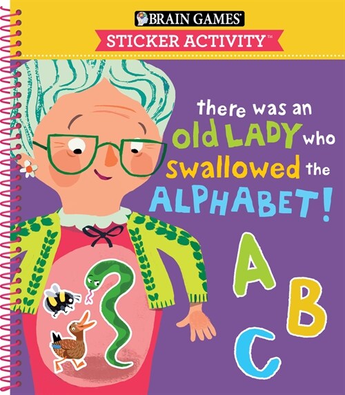 Brain Games - Sticker Activity: There Was an Old Lady Who Swallowed the Alphabet! (for Kids Ages 3-6) (Spiral)