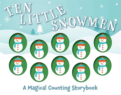 Ten Little Snowmen: A Magical Counting Storybook (Board Books)